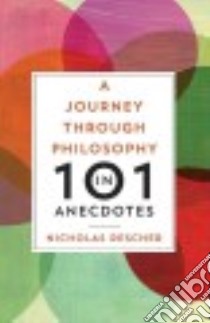 A Journey Through Philosophy in 101 Anecdotes libro in lingua di Rescher Nicholas