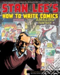 Stan Lee's How to Write Comics libro in lingua di Lee Stan