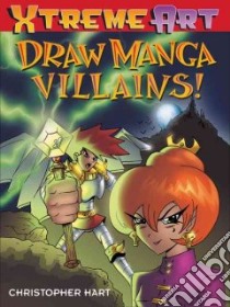 Draw Manga Villains libro in lingua di Hart Christopher