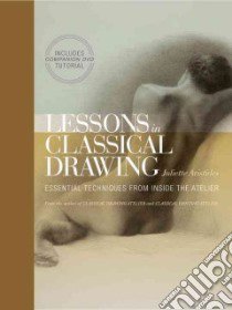 Lessons in Classical Drawing libro in lingua di Aristides Juliette