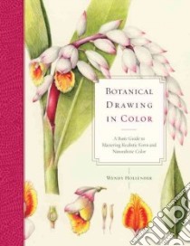 Botanical Drawing in Color libro in lingua di Hollender Wendy