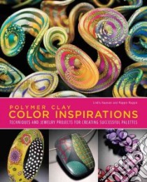 Polymer Clay Color Inspirations libro in lingua di Haunani Lindly, Maggio Maggie, Tinapple Cynthia (FRW)