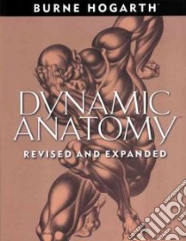 Dynamic Anatomy libro in lingua di Hogarth Burne