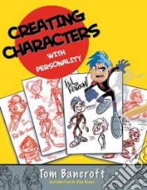 Creating Characters with Personality libro in lingua di Bancroft Tom, Keane Glen (INT)