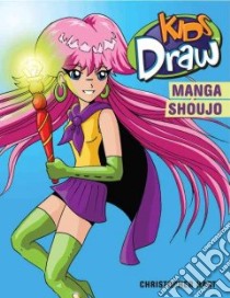 Kids Draw Manga Shoujo libro in lingua di Hart Christopher