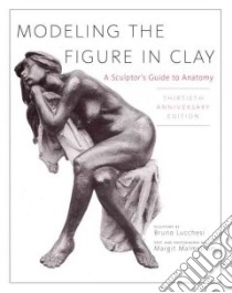 Modeling the Figure in Clay libro in lingua di Lucchesi Bruno, Malmstrom Margit