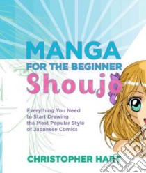 Manga for the Beginner Shoujo libro in lingua di Hart Christopher