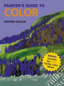 Painter's Guide to Color libro in lingua di Quiller Stephen