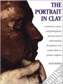 The Portrait in Clay libro in lingua di Rubino Peter