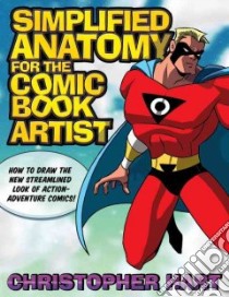 Simplified Anatomy for the Comic Book Artist libro in lingua di Hart Christopher