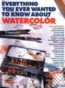 Everything You Ever Wanted to Know About Watercolor libro in lingua di Appellof Marian E. (EDT)
