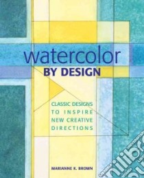 Watercolor by Design libro in lingua di Cooper Mario, Brown Marianne K.