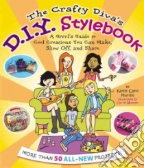 The Crafty Diva's D. I. Y. Stylebook libro in lingua di Cano-Murillo Kathy, Wheeler Carrie (ILT), Samora John