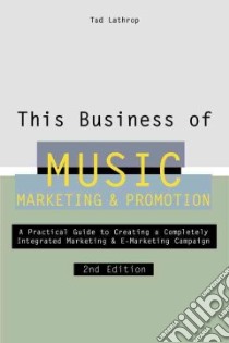 This Business of Music Marketing and Promotion libro in lingua di Lathrop Tad, Pettigrew Jim