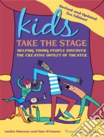Kids Take the Stage libro in lingua di Peterson Lenka, O'Connor Dan, Newman Paul (FRW), Coles Robert (AFT)