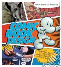 Comic Book Design libro in lingua di Millidge Gary Spencer
