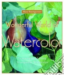 Wonderful World of Watercolor libro in lingua di Baumgartner Mary