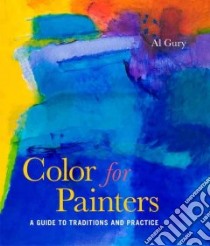 Color for Painters libro in lingua di Gury Al