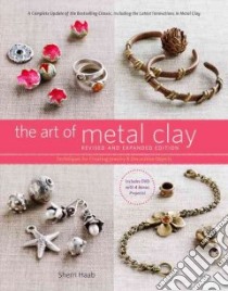 The Art of Metal Clay libro in lingua di Haab Sherri