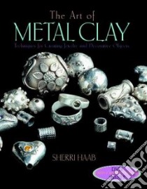 The Art of Metal Clay libro in lingua di Haab Sherri