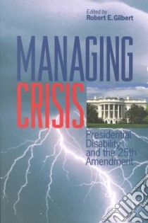 Managing Crisis libro in lingua di Gilbert Robert E. (EDT)