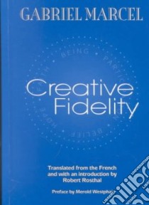 Creative Fidelity libro in lingua di Marcel Gabriel, Rosthal Robert (INT), Rosthal Robert