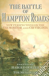 The Battle of Hampton Roads libro in lingua di Holzer Harold (EDT), Mulligan Tim (EDT)