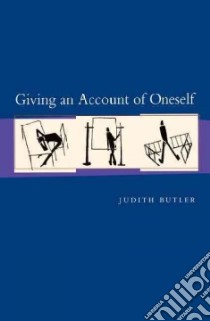 Giving an Account of Oneself libro in lingua di Butler Judith