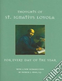 Thoughts of St. Ignatius Loyola for Every Day of the Year libro in lingua di Hevenesi Gabriel (COM), Mcdougall Alan G. (TRN)