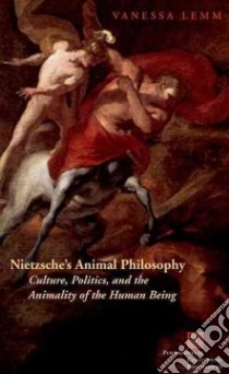 Nietzsche's Animal Philosophy libro in lingua di Lemm Vanessa