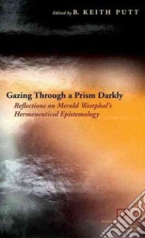 Gazing Through a Prism Darkly libro in lingua di Putt B. Keith (EDT)