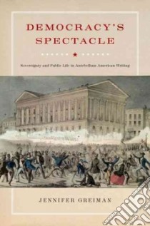 Democracy's Spectacle libro in lingua di Greiman Jennifer
