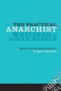 The Practical Anarchist libro in lingua di Sartwell Crispin (EDT)