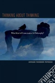 Thinking About Thinking libro in lingua di Peperzak Adriaan T.