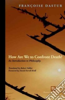 How Are We to Confront Death? libro in lingua di Francoise Dastur