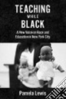 Teaching While Black libro in lingua di Lewis Pamela