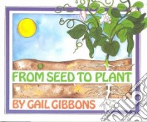 From Seed to Plant libro in lingua di Gibbons Gail