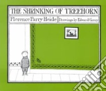 The Shrinking of Treehorn libro in lingua di Heide Florence Parry, Gorey Edward (ILT)