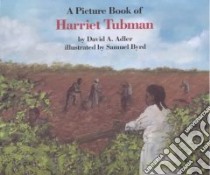 A Picture Book of Harriet Tubman libro in lingua di Adler David A., Byrd Samuel (ILT)