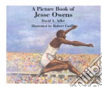 A Picture Book of Jesse Owens libro in lingua di Adler David A., Casilla Robert (ILT)