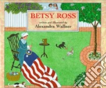 Betsy Ross libro in lingua di Wallner Alexandra