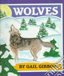 Wolves libro in lingua di Gibbons Gail