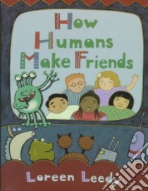 How Humans Make Friends libro in lingua di Leedy Loreen