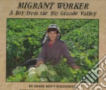 Migrant Worker libro in lingua di Hoyt-Goldsmith Diane, Migdale Lawrence (PHT), Migdale Lawrence (ILT)