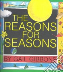 The Reasons for Seasons libro in lingua di Gibbons Gail