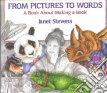 From Pictures to Words libro in lingua di Stevens Janet (ILT)