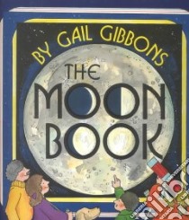 The Moon Book libro in lingua di Gibbons Gail