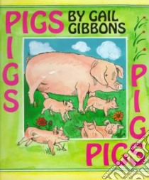 Pigs libro in lingua di Gibbons Gail
