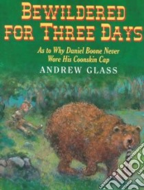 Bewildered for Three Days libro in lingua di Glass Andrew