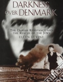 Darkness over Denmark libro in lingua di Levine Ellen